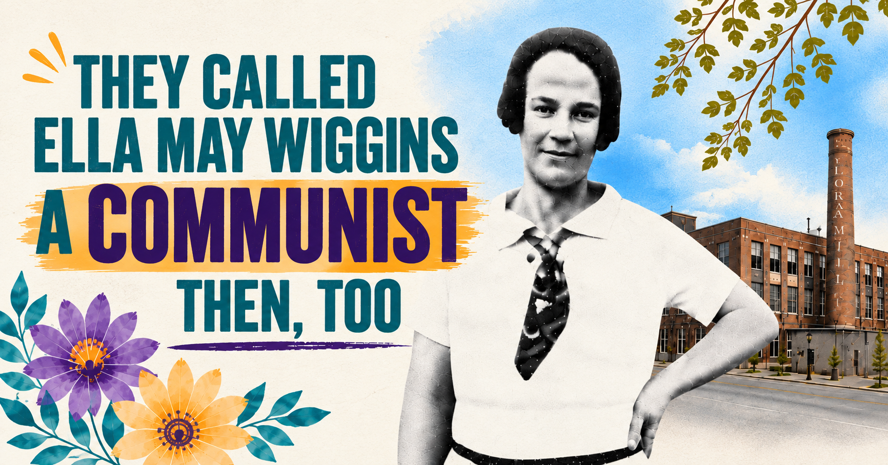 Ella May Wiggins Memorial Mural article graphic featuring her portrait and the Loray Mill